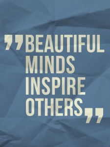 Beautiful minds inspire others