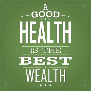 Good Health is the Best Wealth